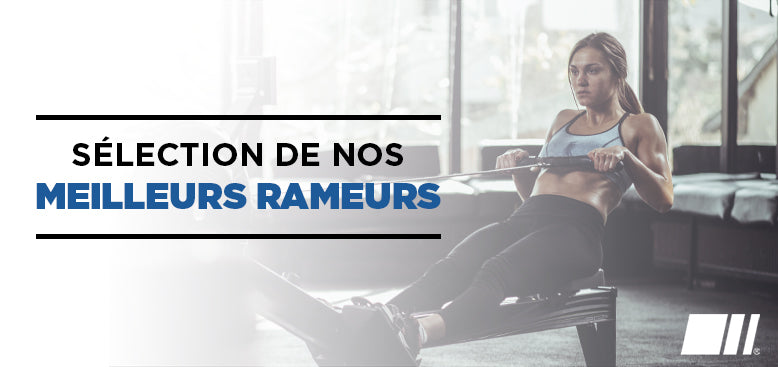 Nos meilleurs Rameurs : comparatif de notre top 5 !