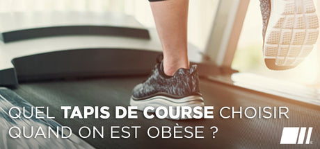 Quel tapis de course choisir quand on est obèse ?