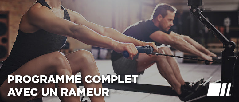 Programme complet avec un Rameur