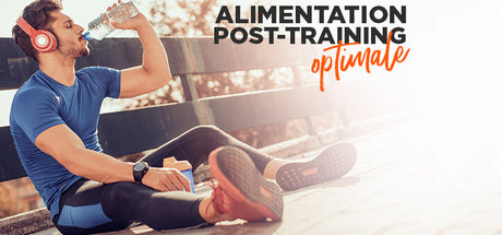 Alimentation post-training :  Comment optimiser vos efforts ?