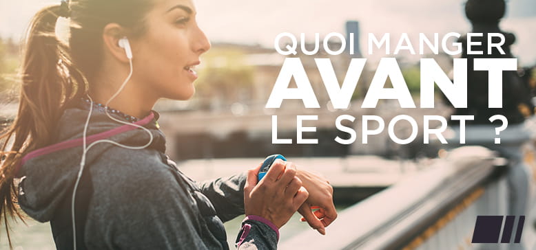 Quoi manger avant le sport ?