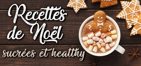 Recettes de Noël Sucrées et Healthy