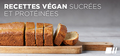 Recettes Vegan, Sucrées et Protéinées