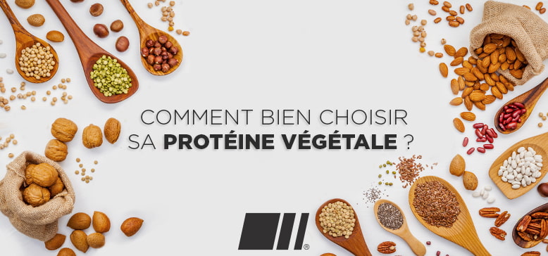 Comment bien choisir sa Protéine Végétale ?