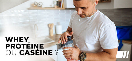 Whey Protéine ou Caséine ?