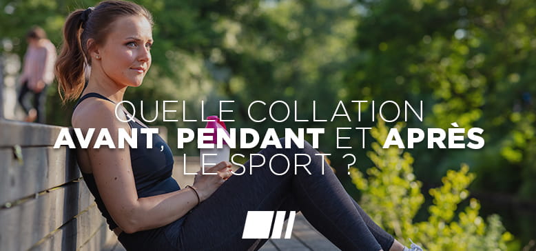 Quelles collations prendre avant, pendant et après le sport ?