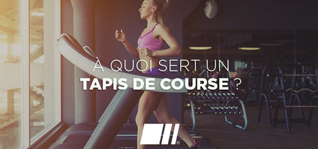 Quels sont les bienfaits du Tapis de Course ?