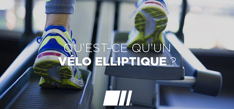 Qu'est-ce qu'un Vélo Elliptique ?