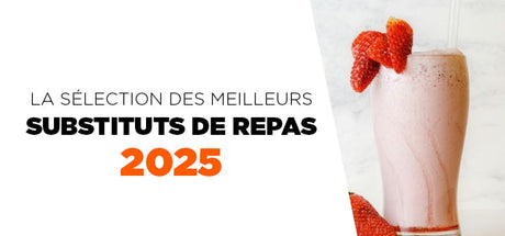 Les meilleurs substituts de repas : comment les choisir en 2025 ?