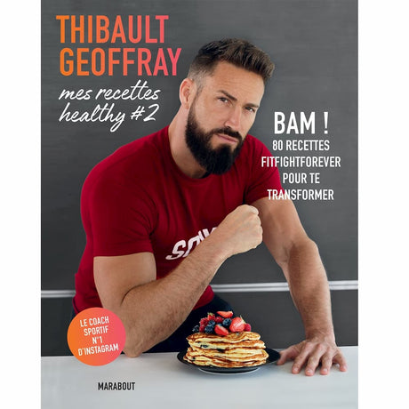 Thibault Geoffray - Mes recettes Healthy 2 HACHETTE - FitnessBoutique